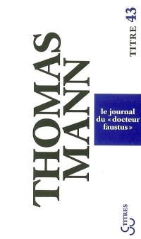 Le journal du docteur Faustus : le roman d'un roman