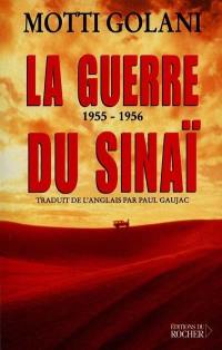 La guerre du Sinaï : 1955-1956