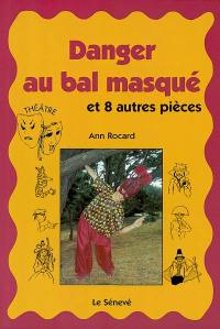 Danger au bal masqué : et 8 autres pièces