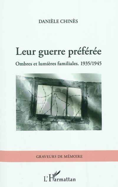 Leur guerre préférée : ombres et lumières familiales : 1935-1945