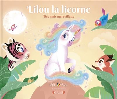 Lilou la licorne. Des amis merveilleux