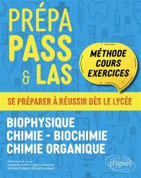 Prépa PASS & LAS : méthode, cours, exercices : se préparer à réussir dès le lycée. Vol. 1. Biophysique, chimie, biochimie, chimie organique