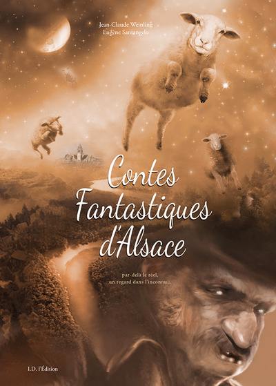 Contes fantastiques d'Alsace : par-delà le réel, un regard dans l'inconnu...