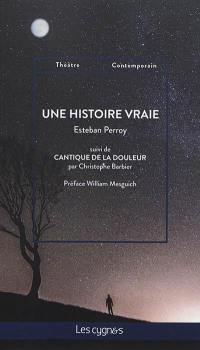 Une histoire vraie. Cantique de la douleur