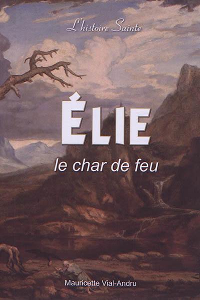 Elie : le char de feu