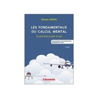 Les fondamentaux du calcul mental : du pilote privé au pilote de ligne : 122 questions d'entraînement, réforme 100 KSA