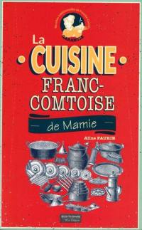 La cuisine franc-comtoise de mamie