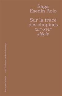 Sur la trace des chopines, XIIIe-XVIIe siècle