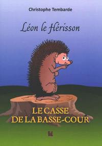 Léon le hérisson : le casse de la basse-cour