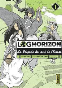 Log horizon : la brigade du vent de l'ouest. Vol. 1