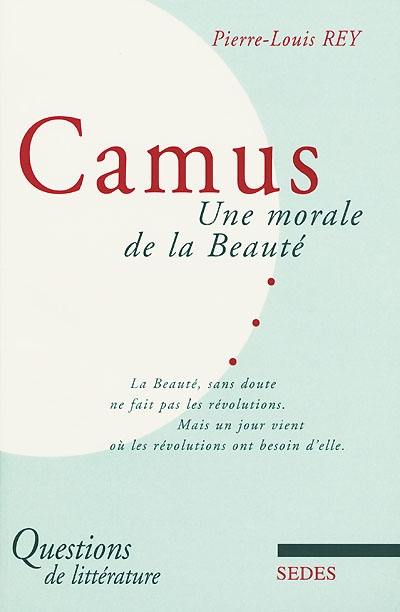 Camus : une morale de la beauté