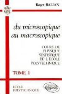 Du microscopique au macroscopique. Vol. 1. Cours de physique statistique de l'Ecole polytechnique