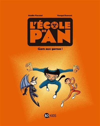 L'école de Pan. Vol. 3. Gare aux garous !