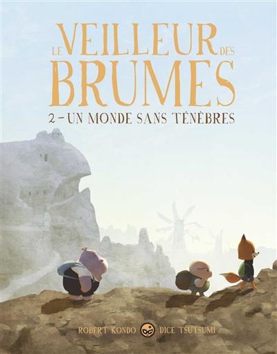 Le veilleur des brumes. Vol. 2. Un monde sans ténèbres