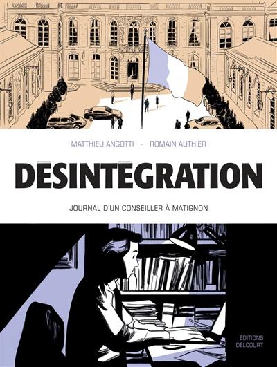 Désintégration : journal d'un conseiller à Matignon