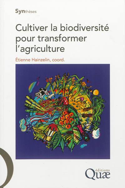 Cultiver la biodiversité pour transformer l'agriculture