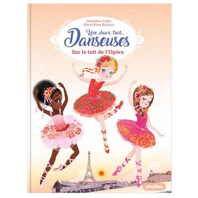 Une, deux, trois... Danseuses. Vol. 6. Sur le toit de l'Opéra