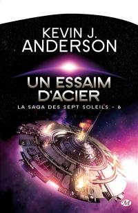 La saga des Sept Soleils. Vol. 6. Un essaim d'acier