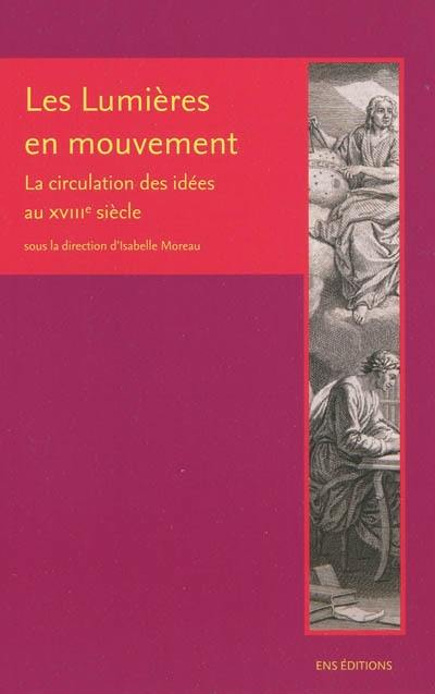 Les Lumières en mouvement : la circulation des idées au XVIIIe siècle