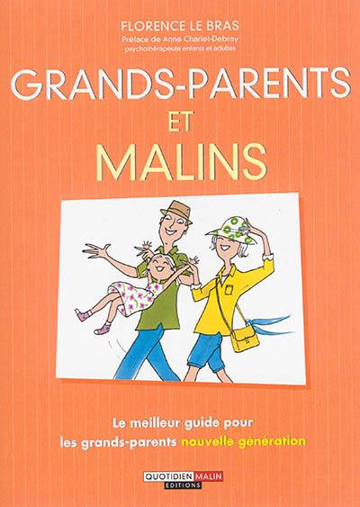 Grands-parents et malins : le meilleur guide pour les grands-parents nouvelle génération