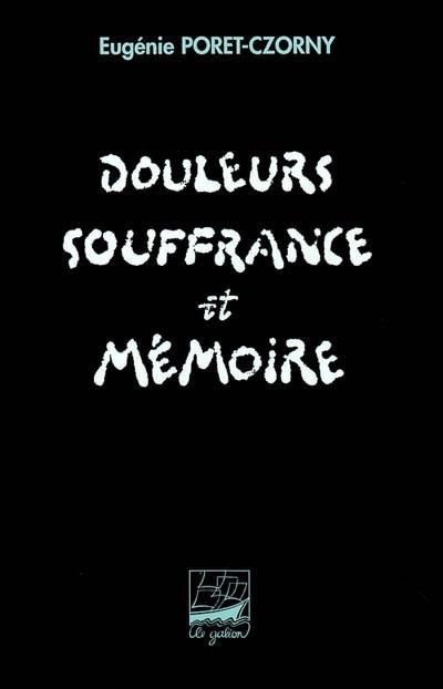 Douleurs, souffrance et mémoire