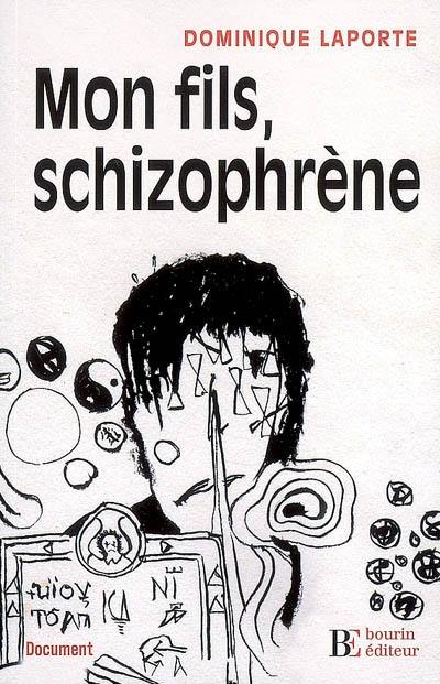 Mon fils, schizophrène