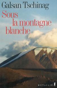 Sous la montagne blanche