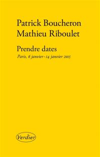 Prendre dates : Paris, 6 janvier-14 janvier 2015