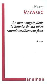 Le mot progrès dans la bouche de ma mère sonnait terriblement faux