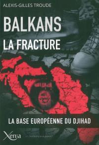 Balkans, la fracture : après les illusions, le djihad