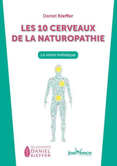 Les 10 cerveaux de la naturopathie : la vision holistique