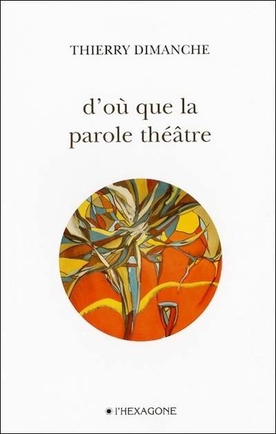 D'où que la parole théâtre