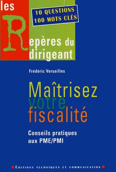 Maîtrisez votre fiscalité : conseils pratiques aux PME-PMI