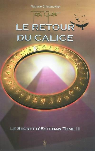 Le secret d'Esteban. Vol. 3. Le retour du calice