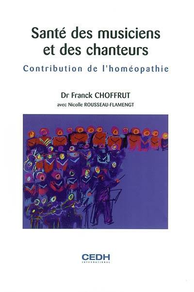 Santé des musiciens et des chanteurs : contribution de l'homéopathie