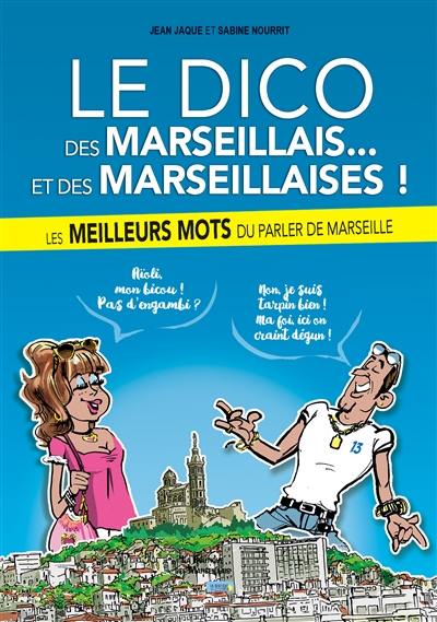 LE DICO DES MARSEILLAIS... ET DES MARSEILLAISES !