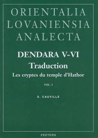 Dendara, le temple d'Isis. Vol. 5-6. Les cryptes du temple d'Hathor 1 : traduction