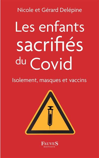 Les enfants sacrifiés du Covid : isolement, masques et vaccins