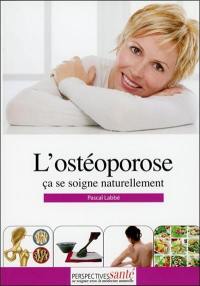 L'ostéoporose : ça se soigne naturellement