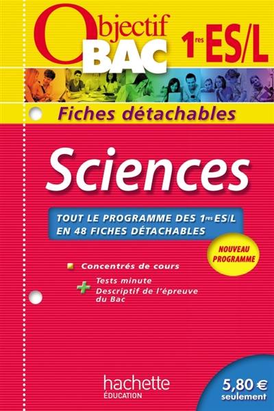 Sciences : tout le programme des 1res ES, L en 48 fiches détachables : nouveau programme