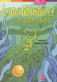 Le roi grenouille : et autres contes