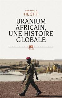 Uranium africain, une histoire globale