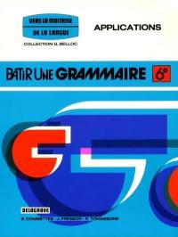 Bâtir une grammaire, 6e : applications