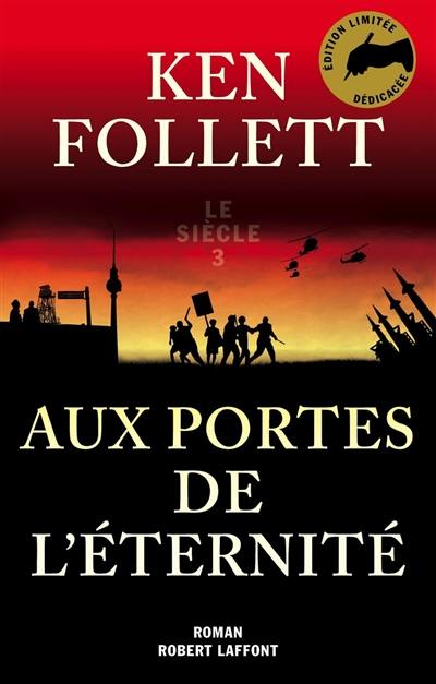 Le siècle. Vol. 3. Aux portes de l'éternité