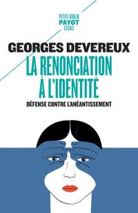 La renonciation à l'identité : défense contre l'anéantissement