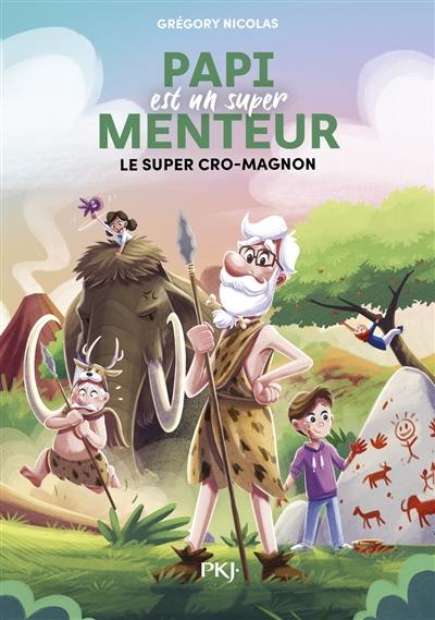 Papi est un super menteur. Vol. 7. Le super Cro-Magnon