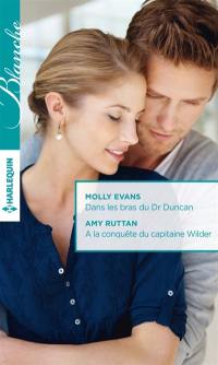 Dans les bras du Dr Duncan. A la conquête du capitaine Wilder