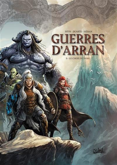 Guerres d'Arran. Vol. 5. Le choix du sang