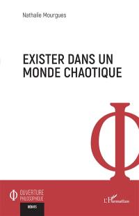 Exister dans un monde chaotique