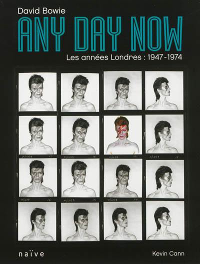 Any day now : David Bowie, les années Londres, 1947-1974